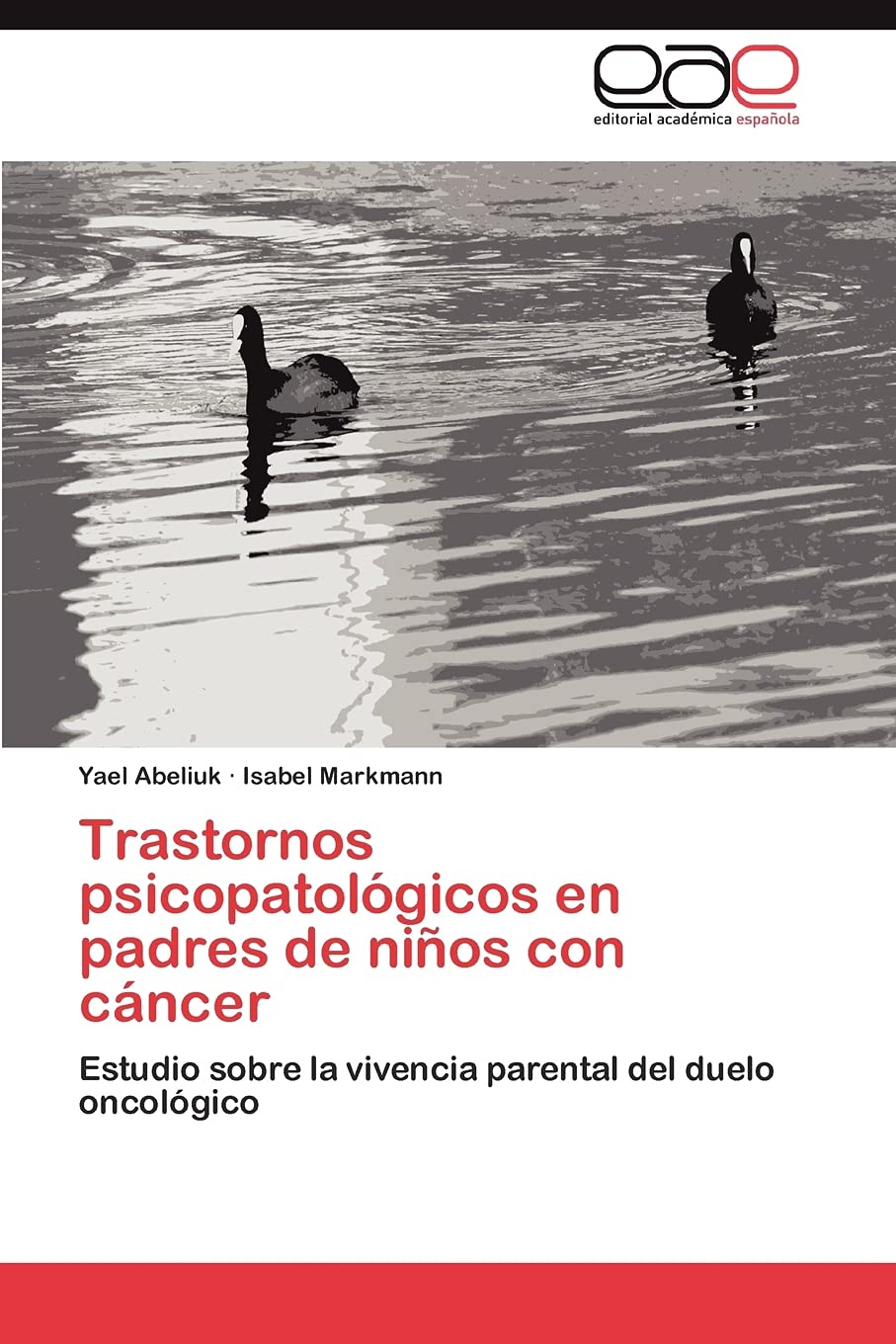 Trastornos psicopatolgicos en padres de nios con cncer: Estudio sobre la vivencia parental del duelo oncolgico (Spanish Ed,Used