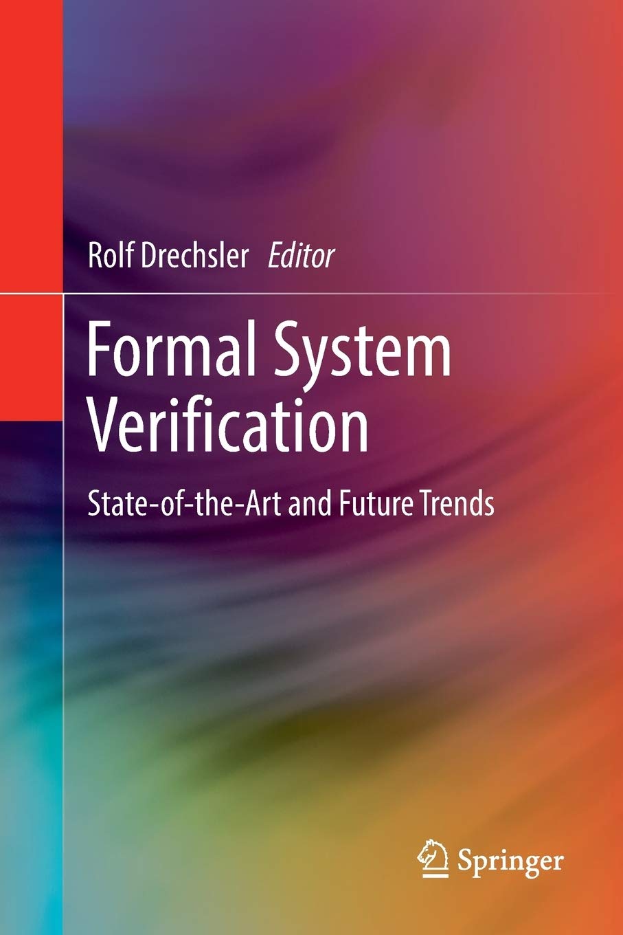 Formal System Verification: Stateof theArt and Future Trends,Used