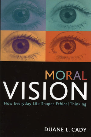 Moral Vision: How Everyday Life Shapes Ethical Thinking (Studies in Social, Political, and Legal Philosophy),Used