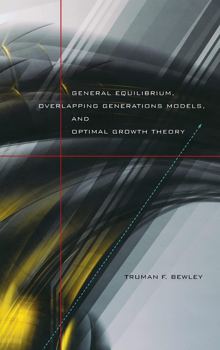 General Equilibrium, Overlapping Generations Models, and Optimal Growth Theory,New