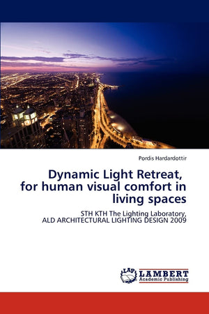 Dynamic Light Retreat, for human visual comfort in living spaces: STH KTH The Lighting Laboratory, ALD ARCHITECTURAL LIGHTING DE,Used