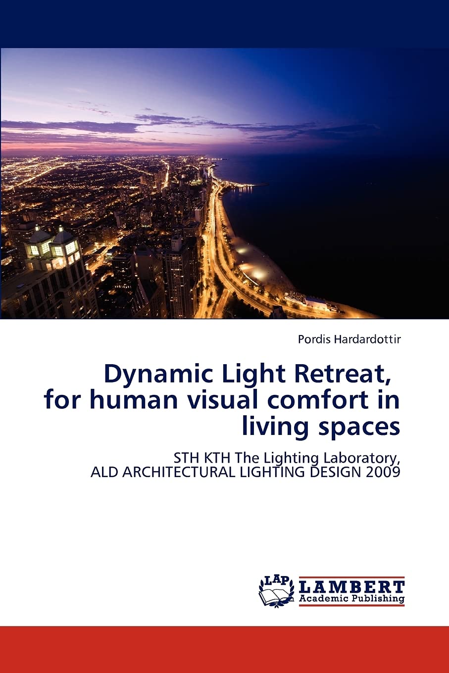 Dynamic Light Retreat, for human visual comfort in living spaces: STH KTH The Lighting Laboratory, ALD ARCHITECTURAL LIGHTING DE,Used