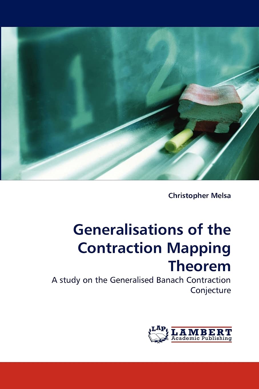Generalisations of the Contraction Mapping Theorem: A study on the Generalised Banach Contraction Conjecture,Used