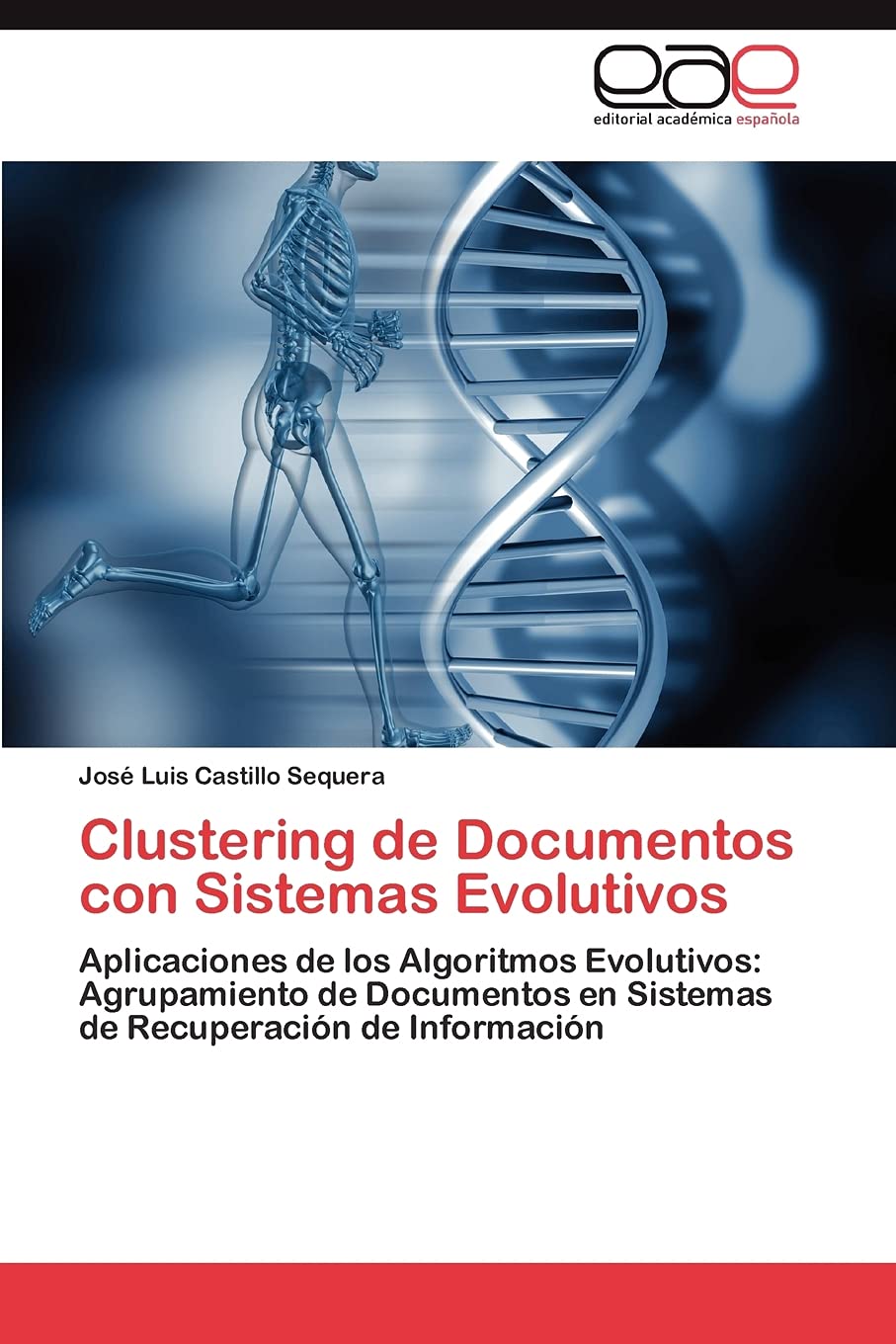 Clustering de Documentos con Sistemas Evolutivos: Aplicaciones de los Algoritmos Evolutivos: Agrupamiento de Documentos en Siste,Used