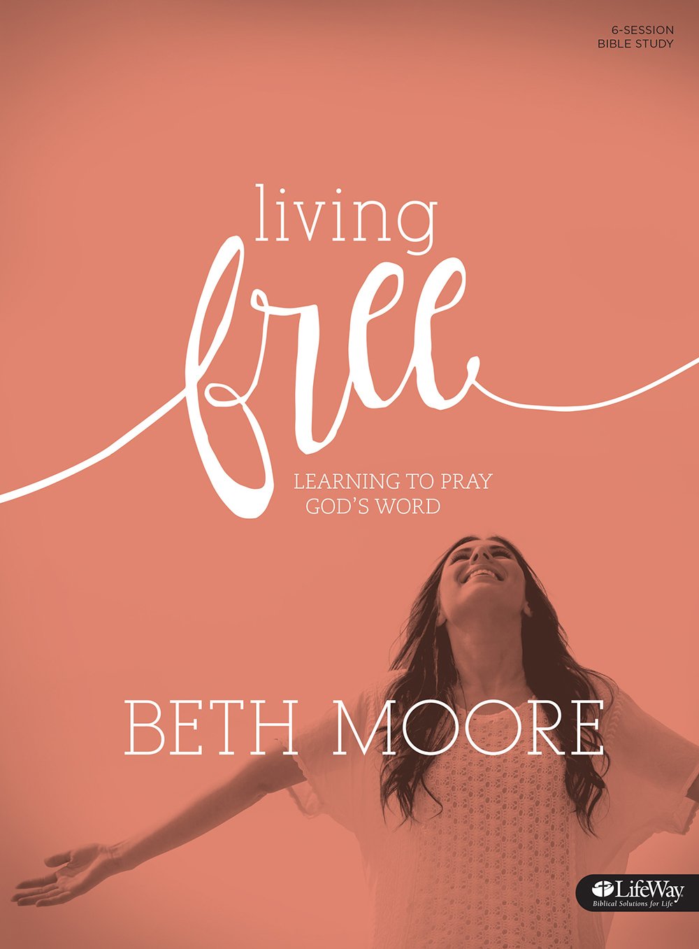 Living Free: Learning to Pray Gods Word (Updated Edition)  Bible Study Book: Learning To Pray God's Word,New