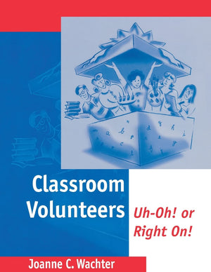 Classroom Volunteers: Uhoh! Or Right On!,Used