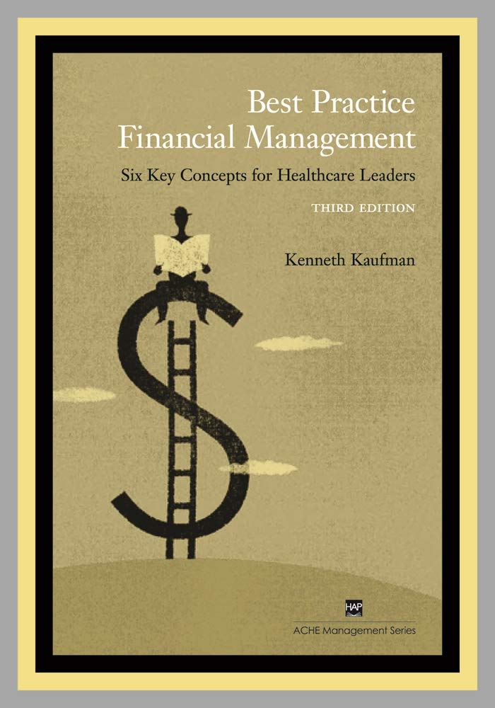 Best Practice Financial Management: Six Key Concepts for Healthcare Leaders,Used