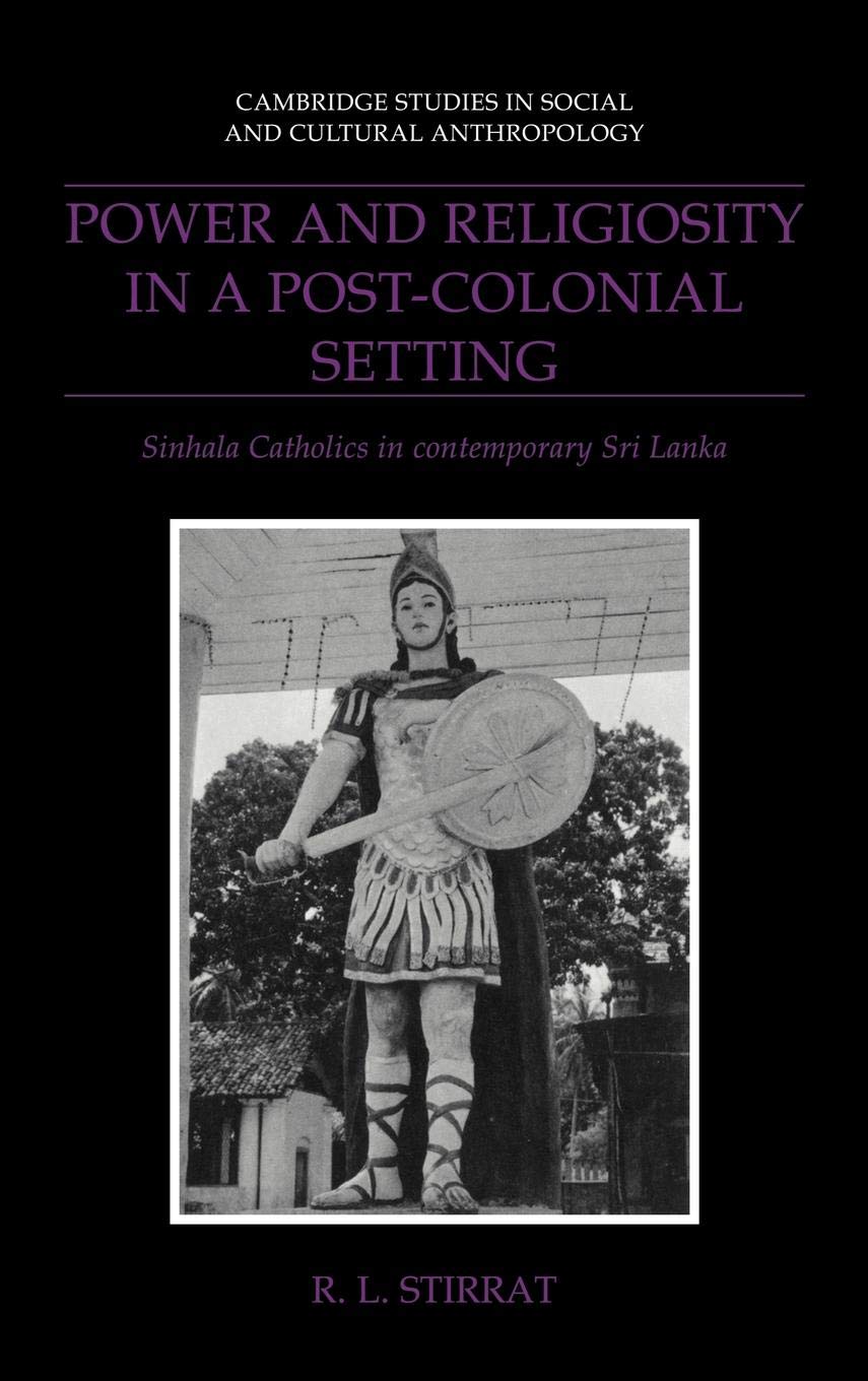 Power and Religiosity in a PostColonial Setting: Sinhala Catholics in contemporary Sri Lanka,New