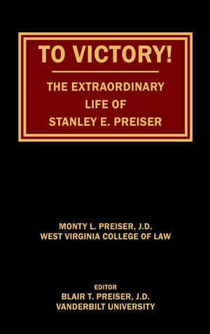 To Victory! The Extraordinary Life of Stanley E. Preiser,Used