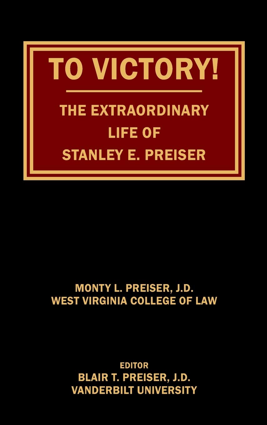 To Victory! The Extraordinary Life of Stanley E. Preiser,Used