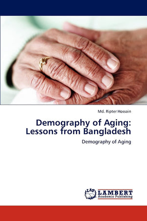Demography of Aging: Lessons from Bangladesh: Demography of Aging,Used