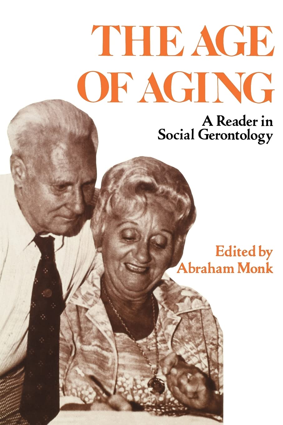 The Age of Aging: A Reader in Social Gerontology,Used