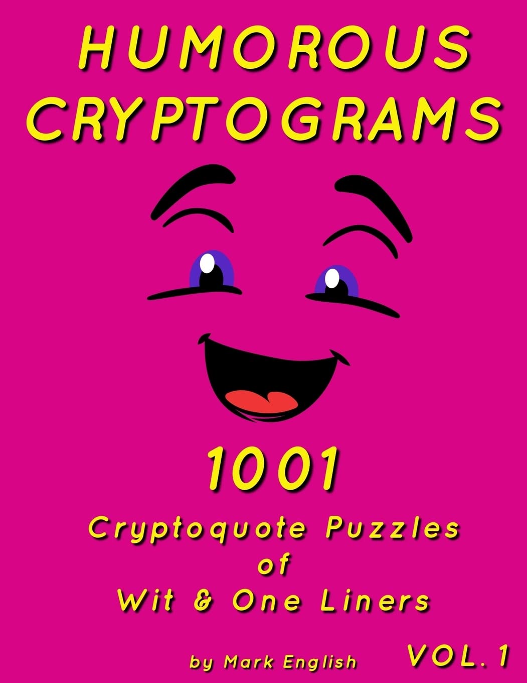 Humorous Cryptograms: 1001 Cryptoquote Puzzles of Wit & One Liners, Volume 1,Used