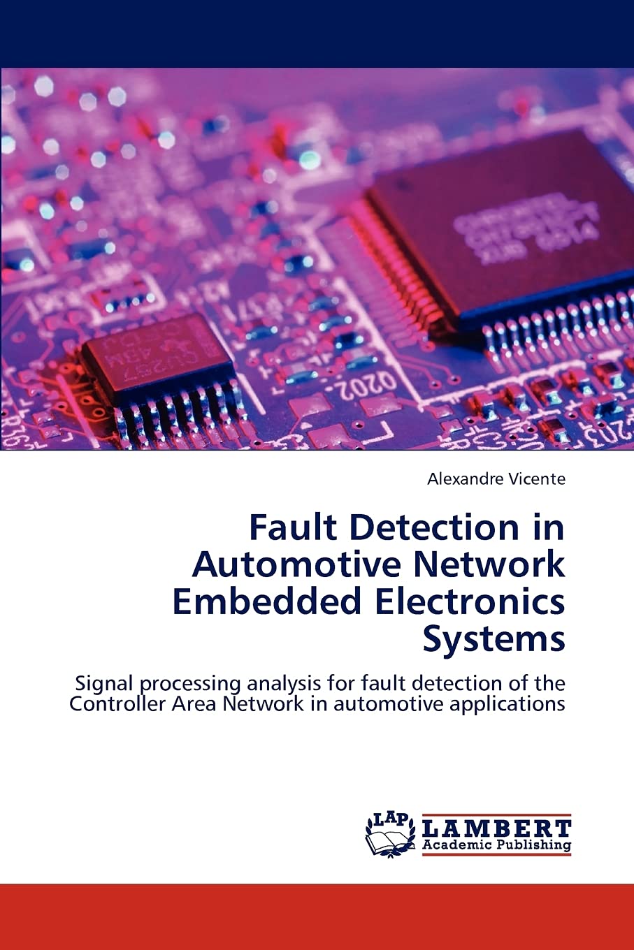 Fault Detection in Automotive Network Embedded Electronics Systems: Signal processing analysis for fault detection of the Contro,Used