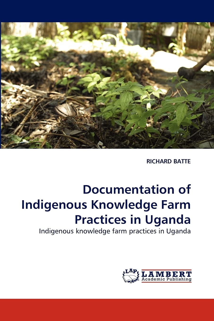 Documentation of Indigenous Knowledge Farm Practices in Uganda: Indigenous knowledge farm practices in Uganda,Used