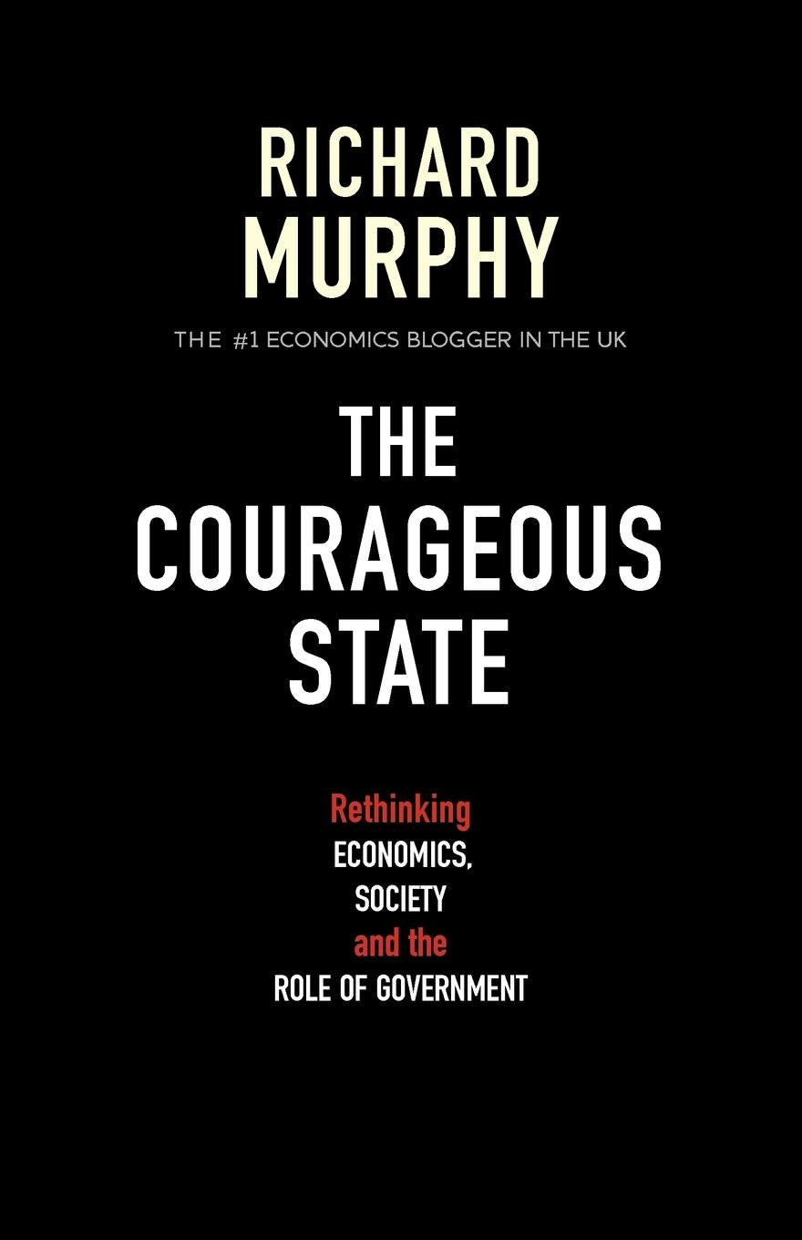 The Courageous State: Rethinking Economics, Society and the Role of Government,Used