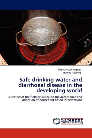 Safe drinking water and diarrhoeal disease in the developing world: A review of the field evidence on the acceptance and adoptio,Used