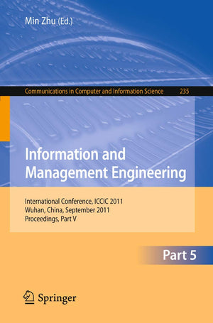 Information and Management Engineering: International Conference, ICCIC 2011, held in Wuhan, China, September 1718, 2011. Proce,Used