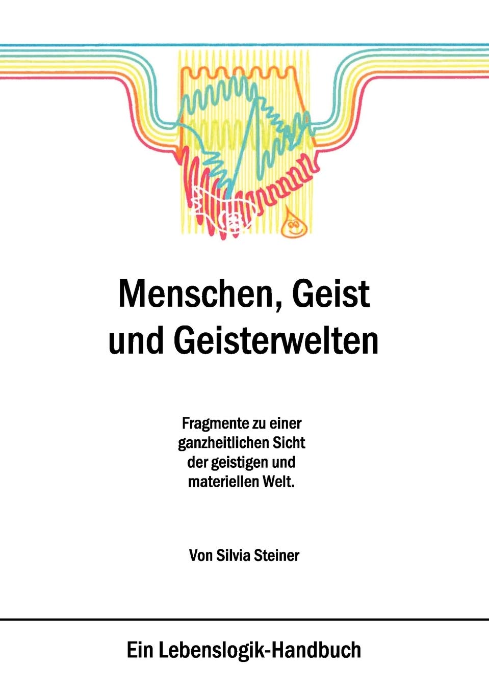 Menschen, Geist und Geisterwelten: Fragmente zu einer ganzheitlichen Sicht der geistigen und materiellen Welt. (German Edition),Used