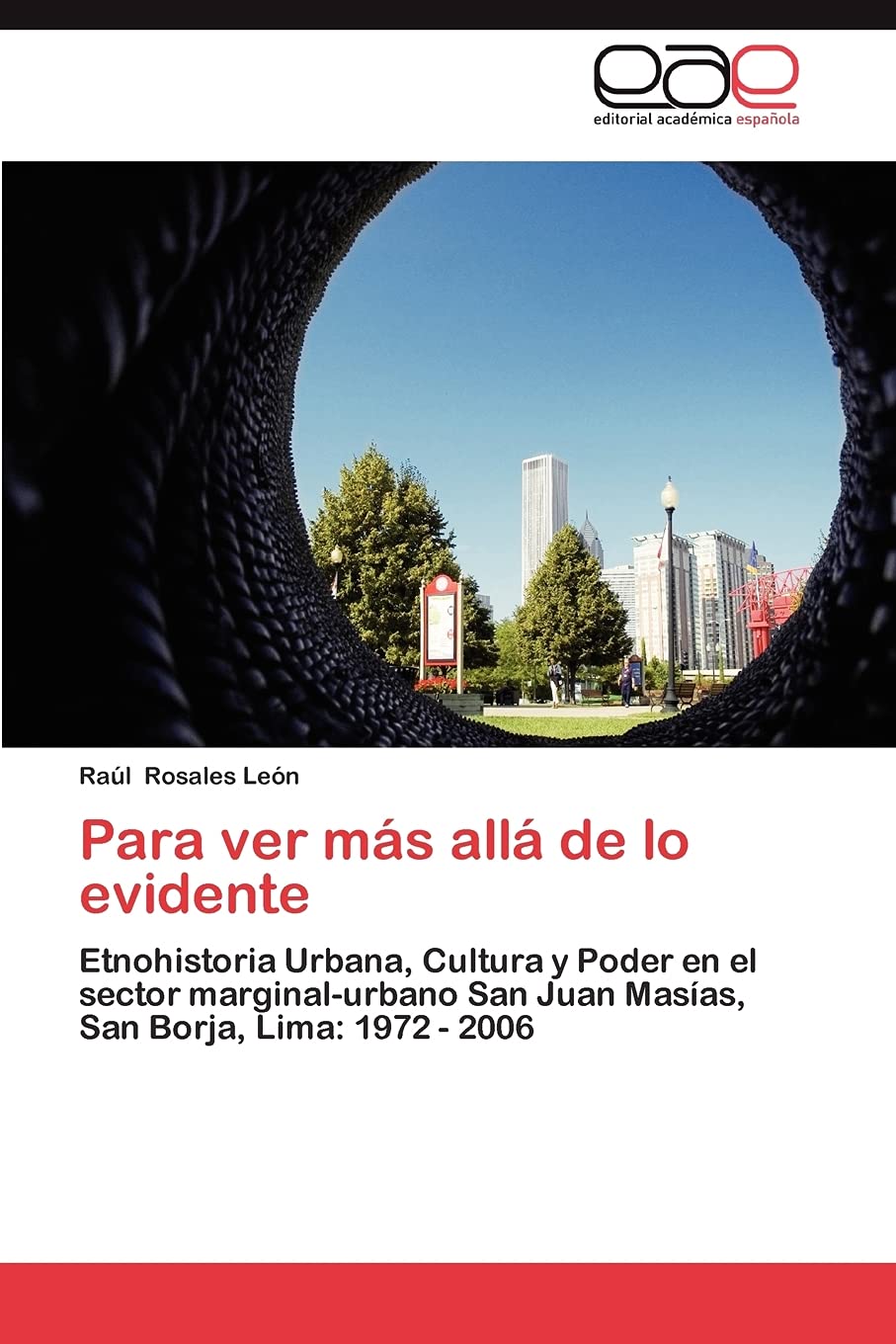 Para ver ms all de lo evidente: Etnohistoria Urbana, Cultura y Poder en el sector marginalurbano San Juan Masas, San Borj,Used