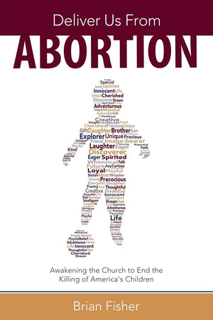 Deliver Us From Abortion: Awakening the Church to End the Killing of America's Children,Used
