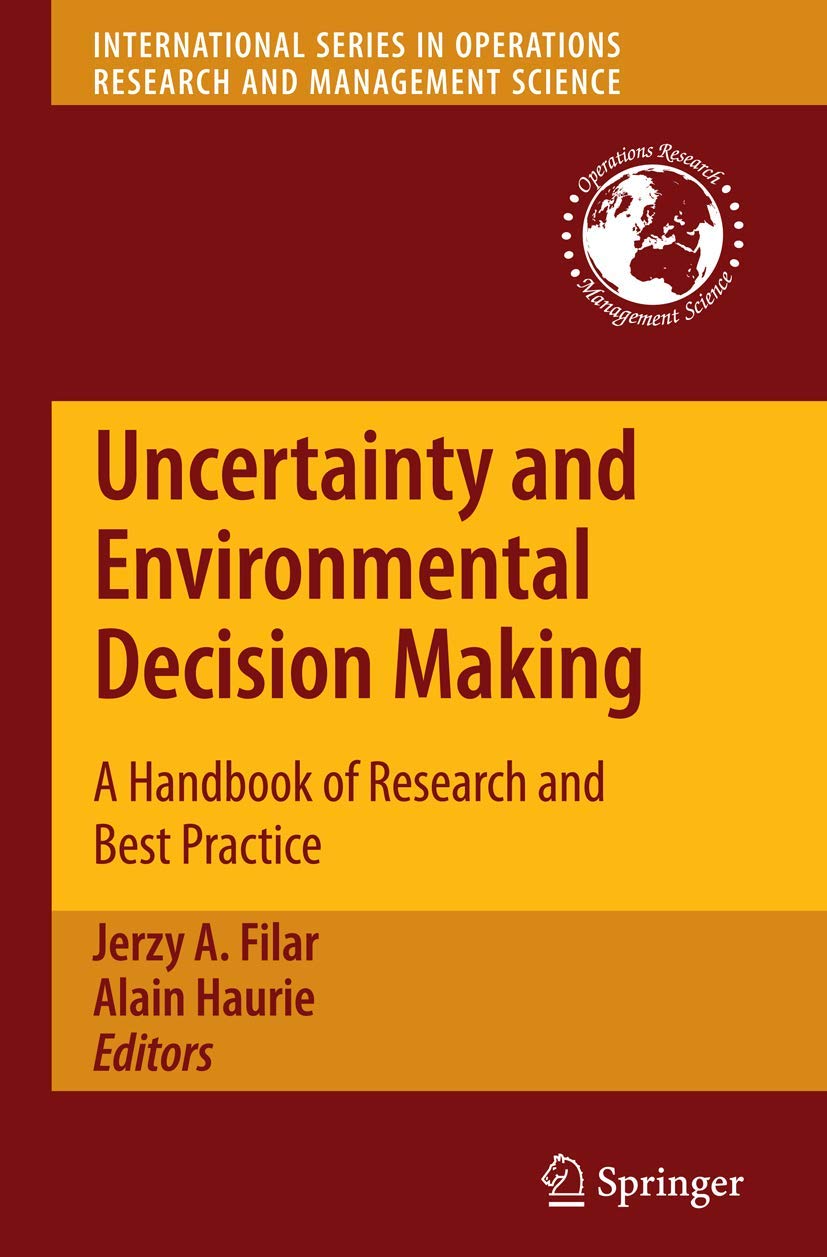 Uncertainty and Environmental Decision Making: A Handbook of Research and Best Practice (International Series in Operations Rese,Used