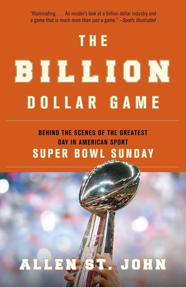 The Billion Dollar Game: Behind the Scenes of the Greatest Day In American Sport  Super Bowl Sunday,Used