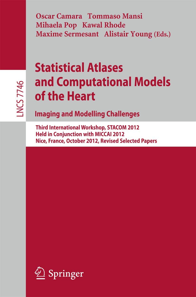 Statistical Atlases and Computational Models of the Heart: Imaging and Modelling Challenges: Third International Workshop, STACO,Used