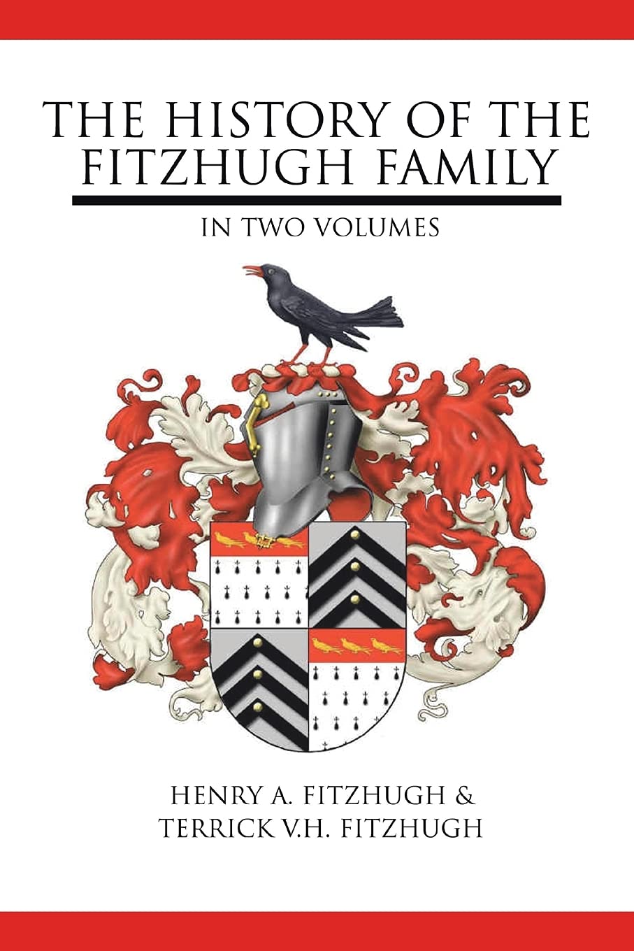 The History of the Fitzhugh Family: In Two Volumes,Used