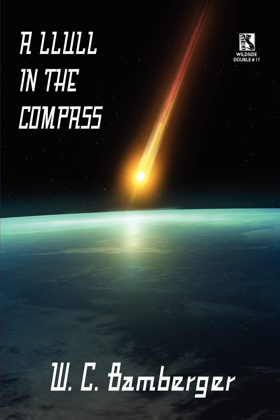 A Llull In The Compass: A Science Fiction Novel / Academentia: A Future Dystopia (Wildside Double #17),Used