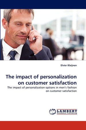 The impact of personalization on customer satisfaction: The impact of personalization options in men's fashion on customer satis,Used
