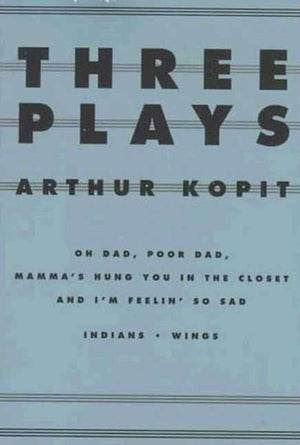 Three Plays: Oh Dad, Poor Dad, Mamma'S Hung You In The Closet And I'M Feelin So Sad, Indians, Wings (Dramabook),Used
