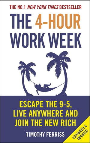 The 4Hour Work Week: Escape The 95, Live Anywhere And Join The New Rich,New