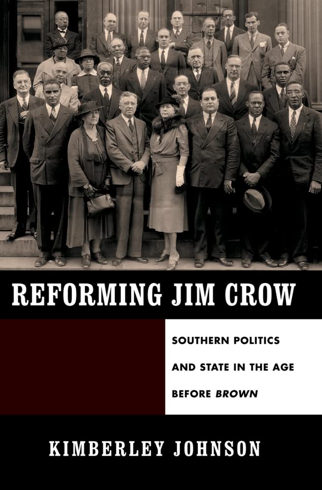 Reforming Jim Crow: Southern Politics and State in the Age Before Brown,Used