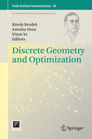 Discrete Geometry and Optimization (Fields Institute Communications, 69),New