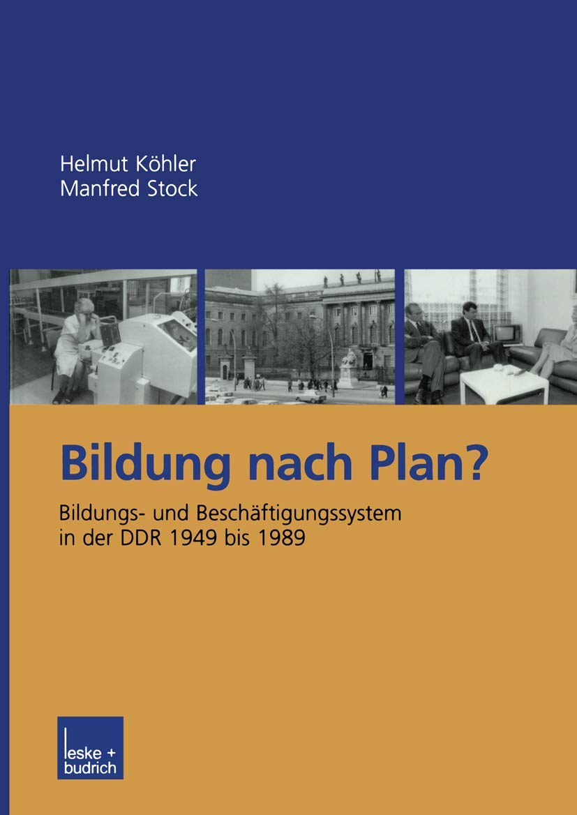 Bildung nach Plan?: Bildungs und Beschftigungssystem in der DDR 1949 bis 1989 (German Edition),Used