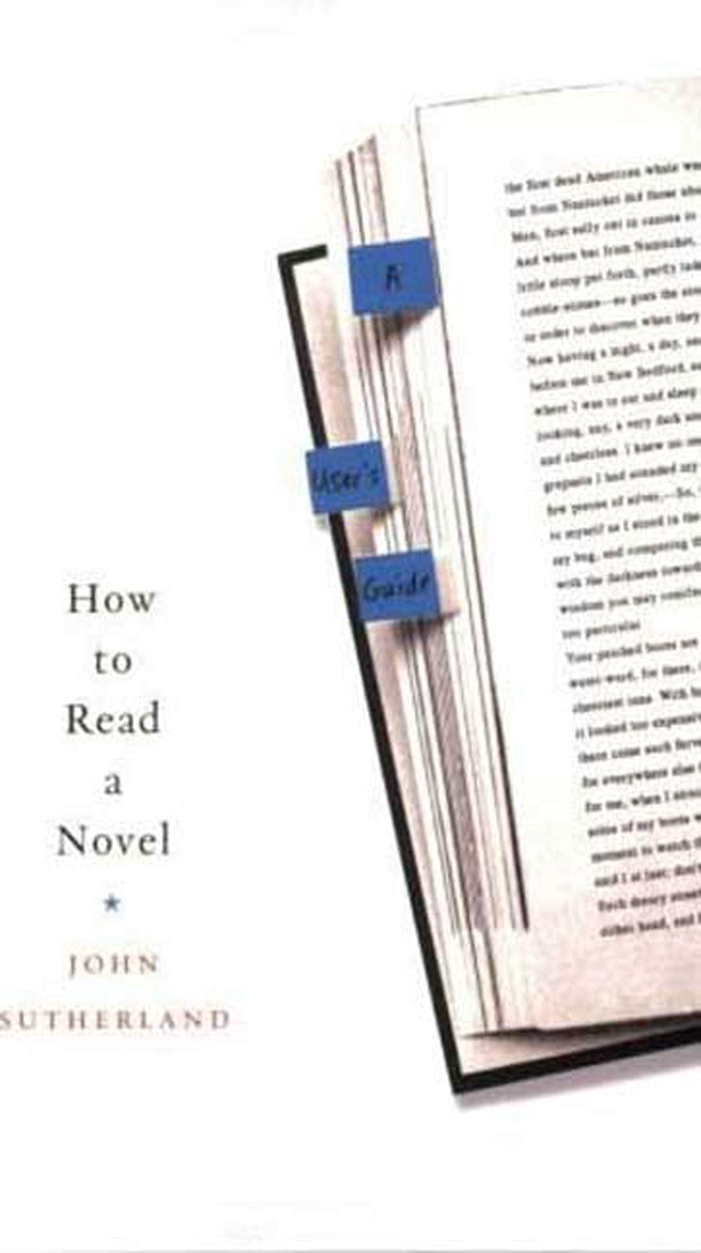 How To Read A Novel: A User'S Guide,New