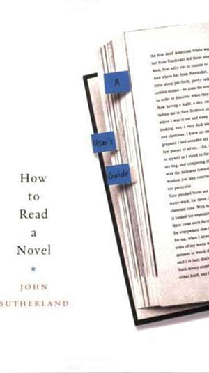 How To Read A Novel: A User'S Guide,New