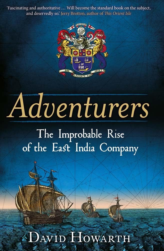 Adventurers: The Improbable Rise of the East India Company: 15501650,Used