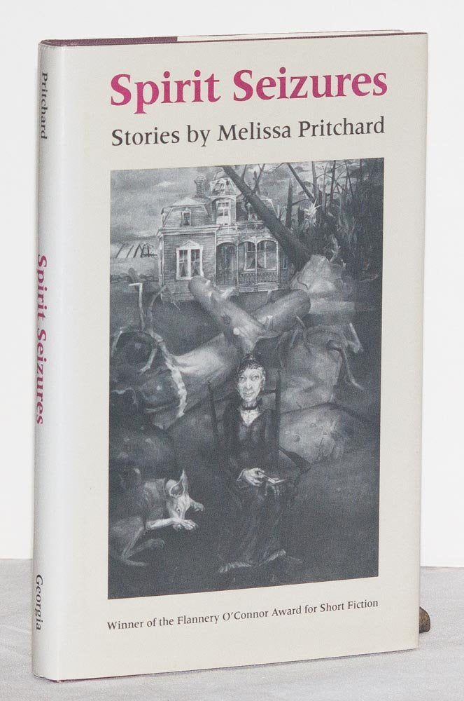 Spirit Seizures: Stories By Melissa Pritchard (Flannery O'Connor Award For Short Fiction),New