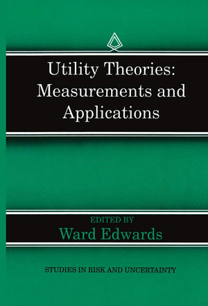 Utility Theories: Measurements and Applications (Studies in Risk and Uncertainty, 3),Used