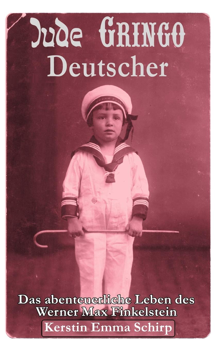 Jude, Gringo, Deutscher: Das abenteuerliche Leben des Werner Max Finkelstein (German Edition),Used
