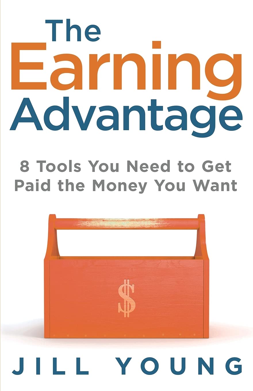 The Earning Advantage: 8 Tools You Need to Get Paid the Money You Want (The Advantage Series),New