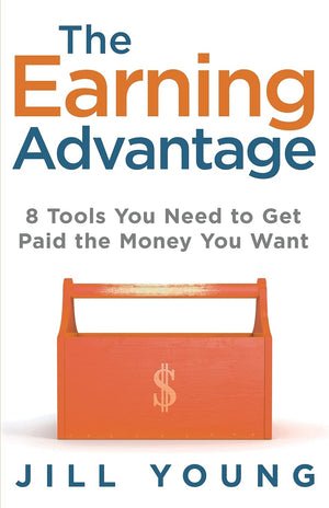 The Earning Advantage: 8 Tools You Need to Get Paid the Money You Want (The Advantage Series),Used