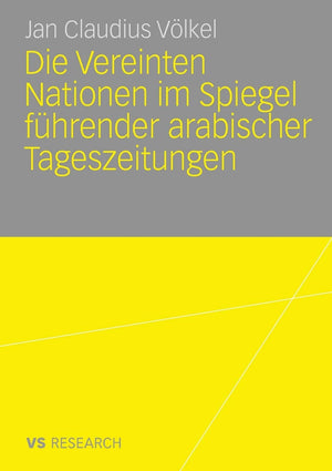 Die Vereinten Nationen Im Spiegel Fhrender Arabischer Tageszeitungen (German Edition),Used