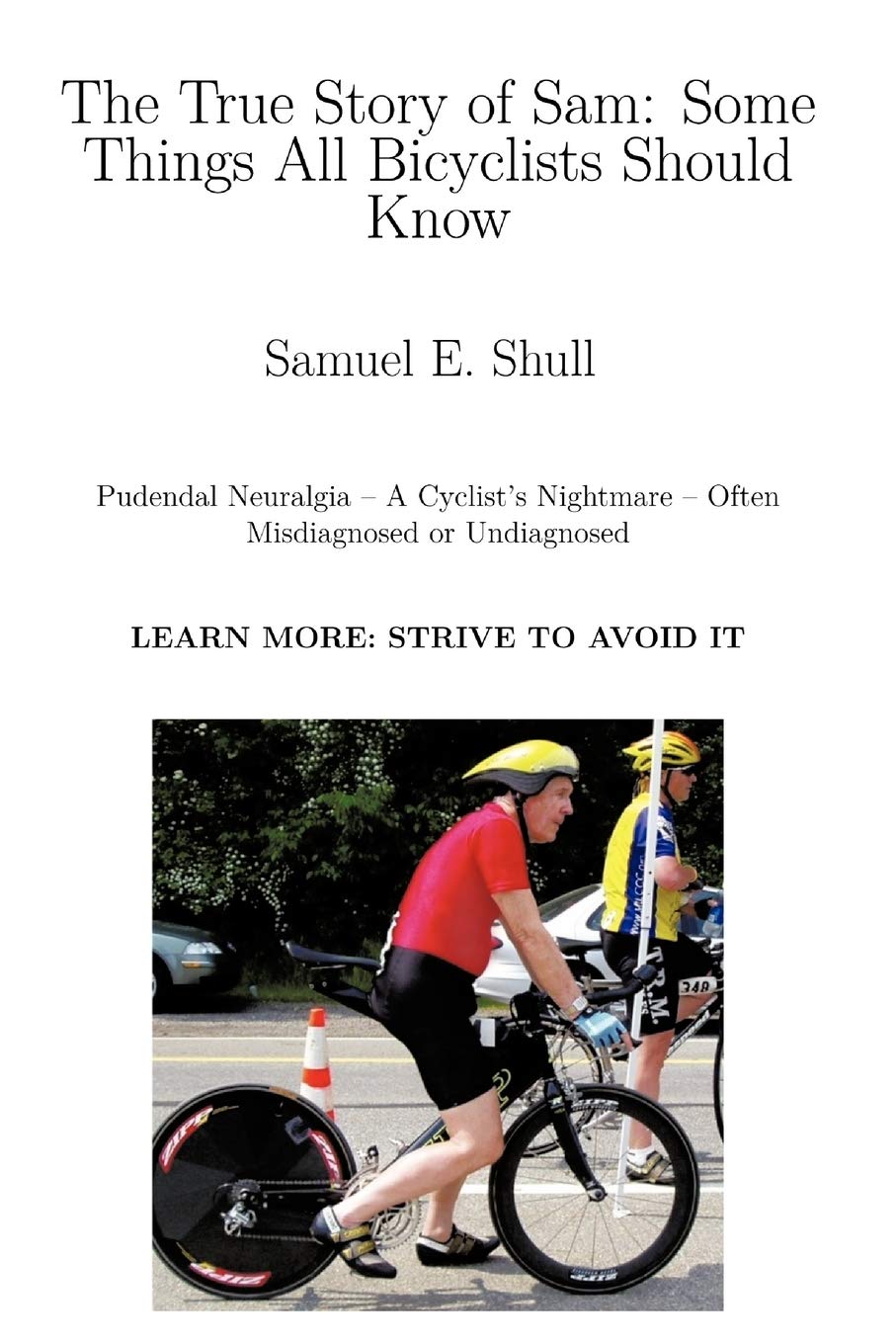 The True Story Of Sam: Some Things All Bicyclists Should Know,New