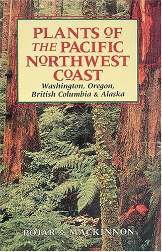 Plants of the Pacific Northwest Coast: Washington, Oregon, British Columbia and Alaska,Used