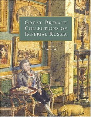 Great Private Collections of Imperial Russia,New