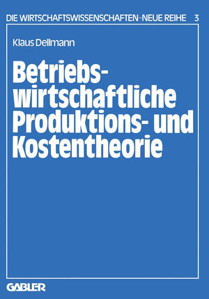 Betriebswirtschaftliche Produktions Und Kostentheorie (Die Wirtschaftswissenschaften. Neue Reihe, 3) (German Edition),Used