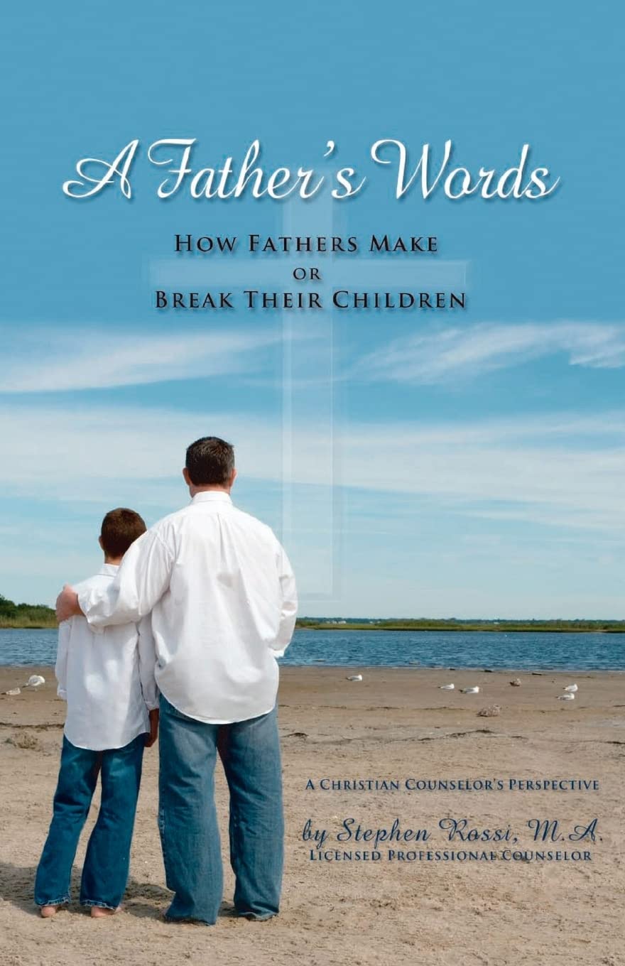A Father's Words  How Fathers Make or Break Their Children,Used